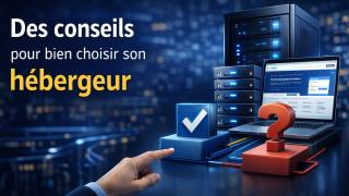 Illustration de l’article Des conseils pour bien choisir son hébergeur